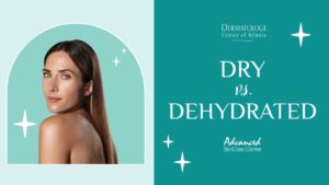 Dry vs Dehydrated blog post derm center of atlanta